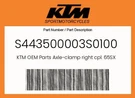 Ktm Genuine Axle-clamp Right Cpl. 65SX S443500003S0100. Fixed Price $306.11.