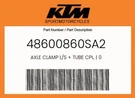 Ktm Genuine Axle Clamp L/s + Tube Cpl. - 48600860SA2. Fixed Price $649.54.