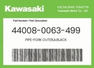 Kawasaki Genuine Pipe-fork Outer,a.black 44008-0063-499. Fixed Price $369.08.