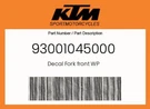 Ktm Genuine Decal Fork Front Wp - 93001045000. Fixed Price $29.65.