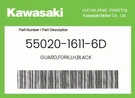 Kawasaki Genuine Guard,fork,lh,black 55020-1611-6D. Fixed Price $29.54.