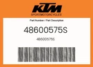 Ktm Genuine 48600575S -. Fixed Price $30.23.