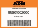 Ktm Genuine Fork Leg Right - 95801002000. Fixed Price $714.31.