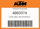 Ktm Genuine Outer Tube L=600 D54/D60 2L - 48601174. Fixed Price $390.17.