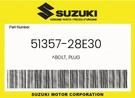 Suzuki Genuine Bolt, Plug 51357-28E30. Fixed Price $15.11.
