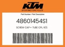 Ktm Genuine Screw Cap + Tube Cpl. R/s - 48601454S1. Fixed Price $286.10.