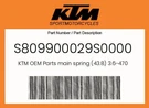 Ktm Genuine Main Spring (43.8) 3.6-470 Fork Cpl S809900029S0000. Fixed Price $140.24.