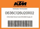 Ktm Genuine Fork 890 Duke 21 - 0636C126U201102. Fixed Price $2057.55.
