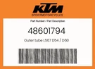 Ktm Genuine Outer Tube L567 D54 / D60 - 48601794. Fixed Price $279.09.