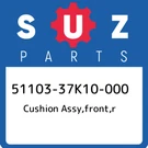 51103-37K10-000 Suzuki Cushion Assy,front,r 5110337K10000, New Genuine Oem Part. Fixed Price $1511.88.