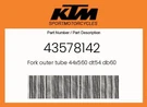 Ktm Genuine Fork Outer Tube 44X560 DT54 DB60 - 43578142. Fixed Price $136.69.