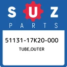 51131-17K20-000 Suzuki Tube,outer 5113117K20000, New Genuine Oem Part. Fixed Price $774.56.