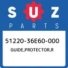 51220-36E60-000 Suzuki Guide,protector,r 5122036E60000, New Genuine Oem Part. Fixed Price $40.10.