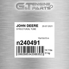 N240491 Structural Tube Fits John Deere (surplus Open Box). Fixed Price $407.59.