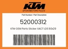 Ktm Genuine Sticker Xact Lds 80X29 - 52000312. Fixed Price $27.24.