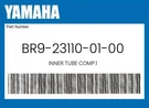 Yamaha Genuine Inner Tube COMP.1 BR9-23110-01-00. Fixed Price $311.11.