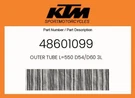 Ktm Genuine Outer Tube L=550 D54/D60 3L - 48601099. Fixed Price $624.48.