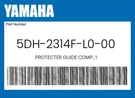 Yamaha Genuine Protecter Guide Comp., 5DH-2314F-L0-00. Fixed Price $39.15.