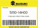 Suzuki Genuine Tube Assy, Front Fork Lower, 51110-14H00. Fixed Price $381.64.
